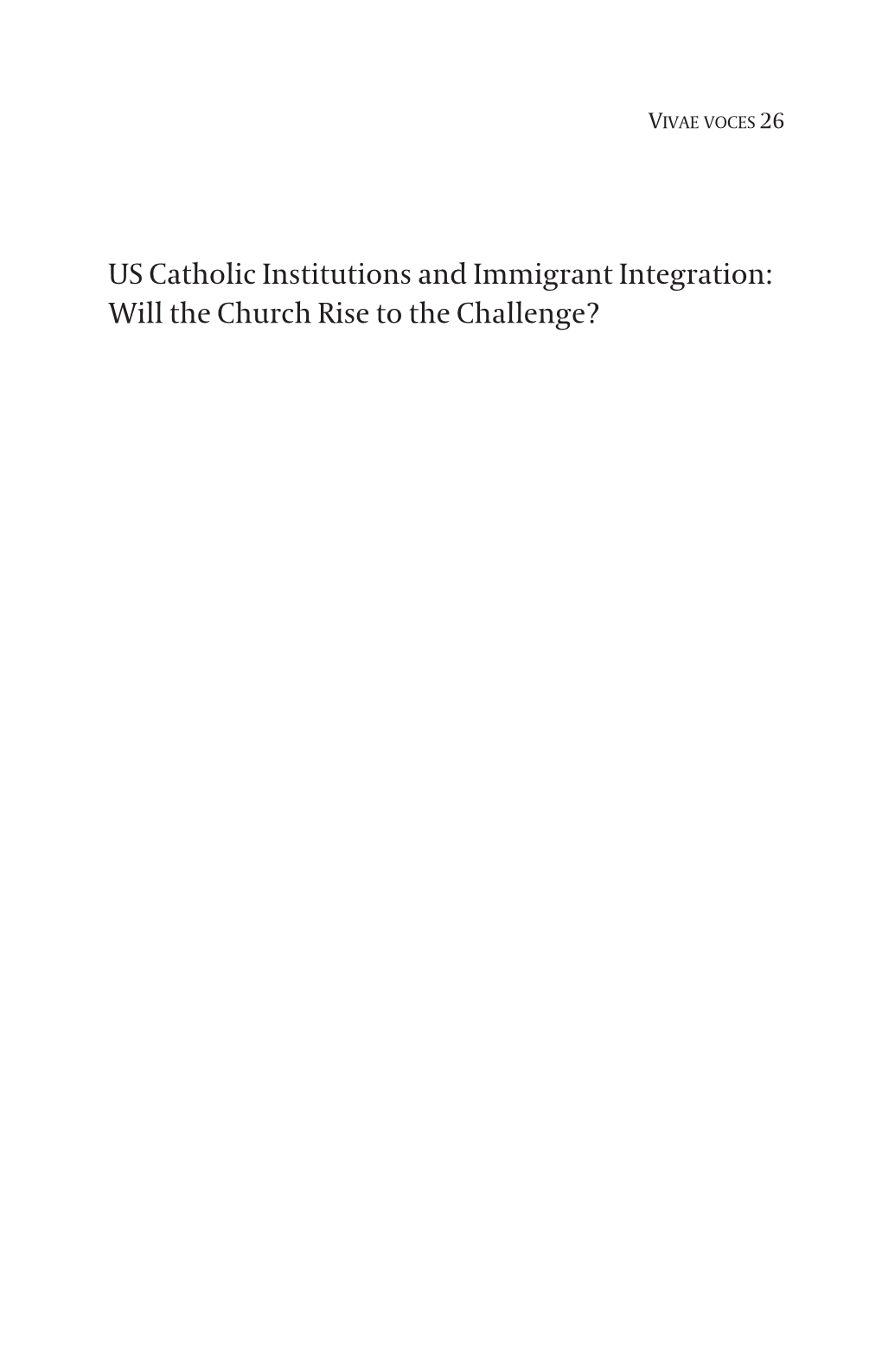 US Catholic Institutions and Immigrant Integration: Will the Church Rise To