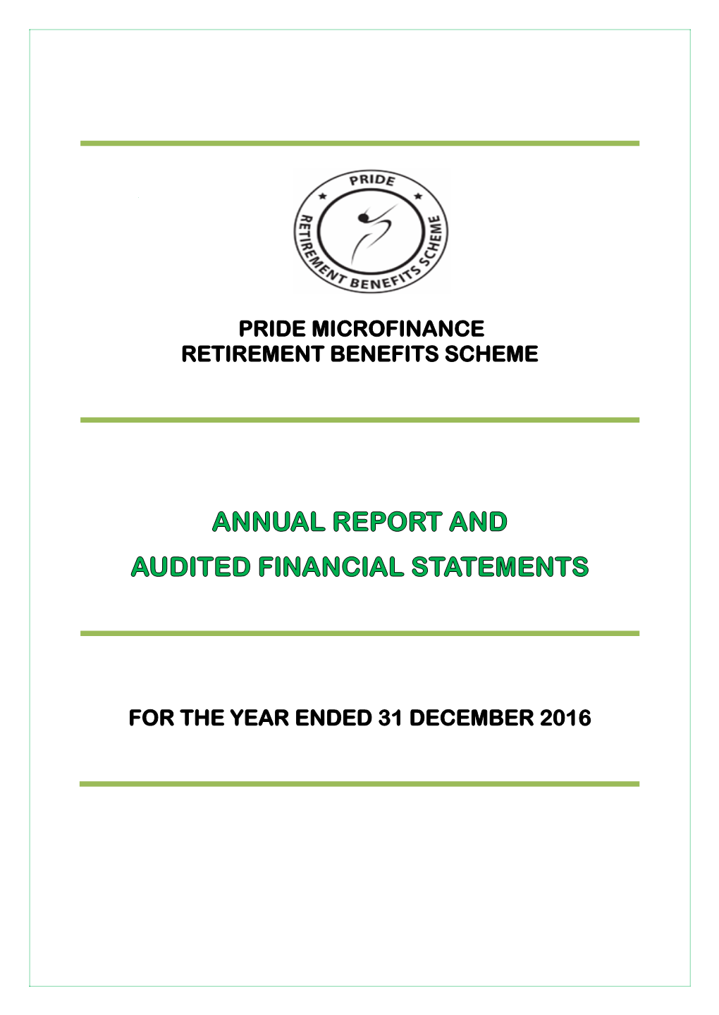 Pride Microfinance Retirement Benefits Scheme Annual Report and Audited Financial Statements for the Year Ended 31 December 2016