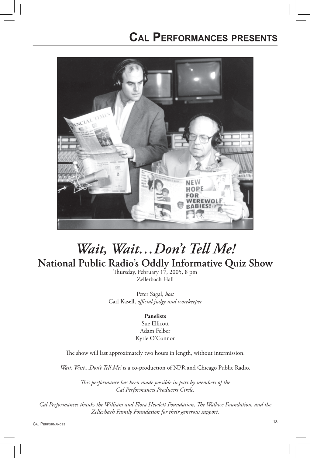Wait, Wait…Don’T Tell Me! National Public Radio’S Oddly Informative Quiz Show Thursday, February 17, 2005, 8 Pm Zellerbach Hall