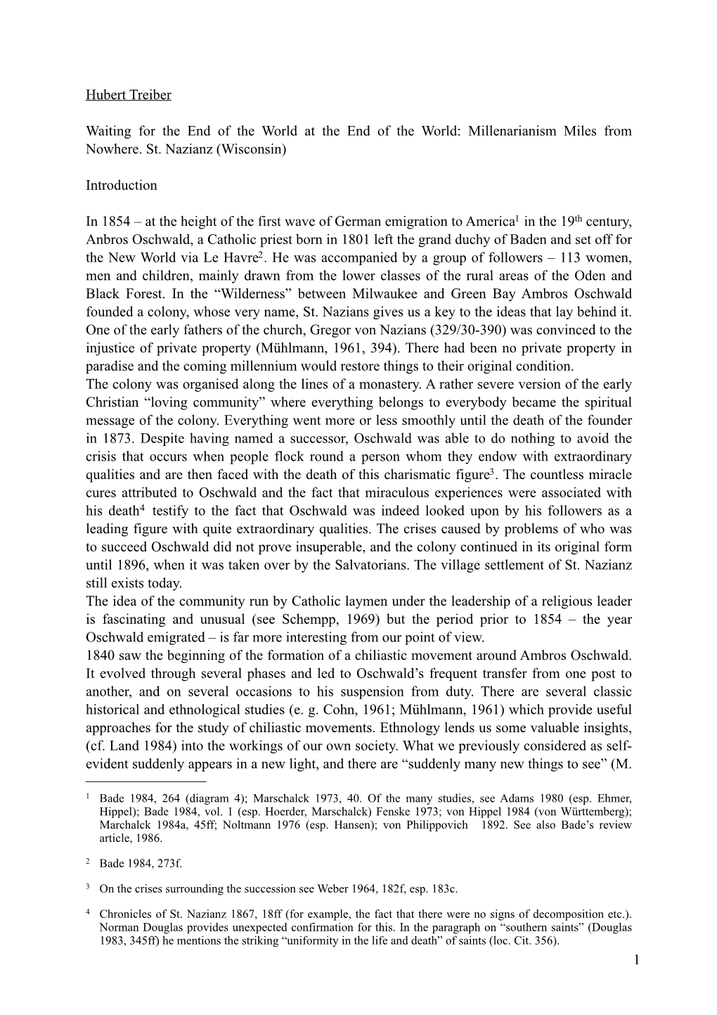 1 Hubert Treiber Waiting for the End of the World at the End of the World: Millenarianism Miles from Nowhere. St. Nazianz (Wisco