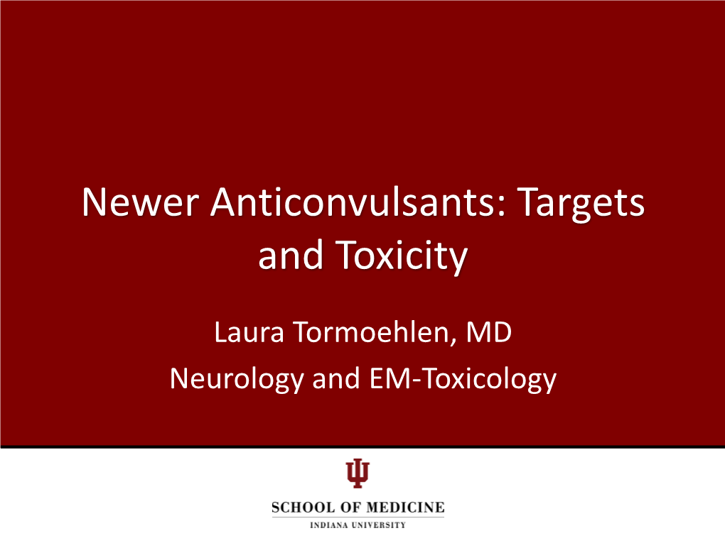 Newer Anticonvulsants: Targets and Toxicity