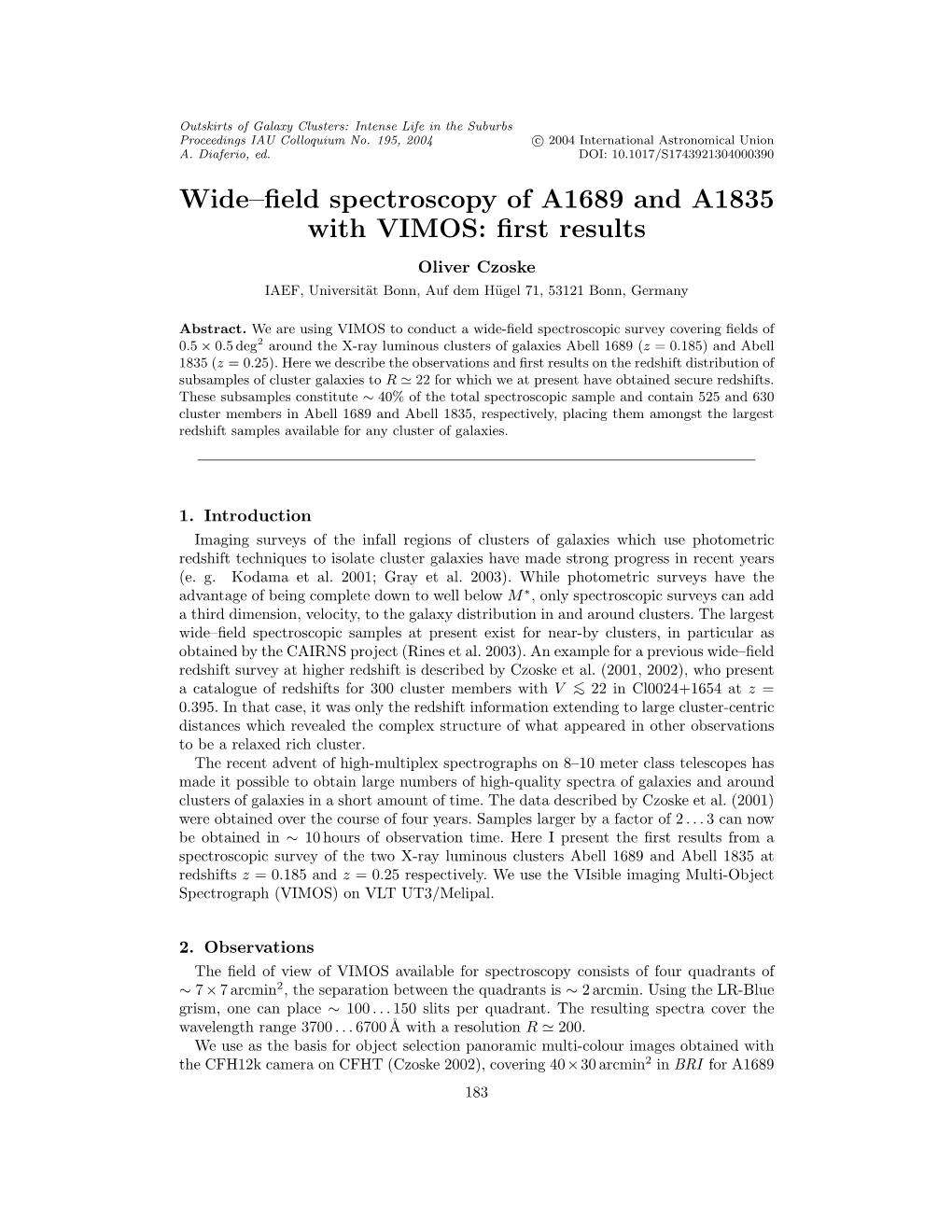 Wide–Field Spectroscopy of A1689 and A1835 with VIMOS: First