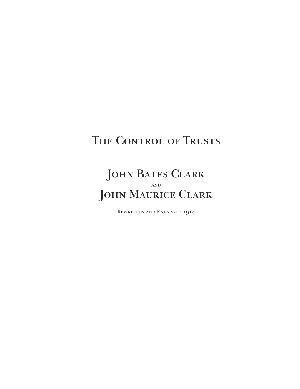 The Control of Trusts John Bates Clark John Maurice Clark