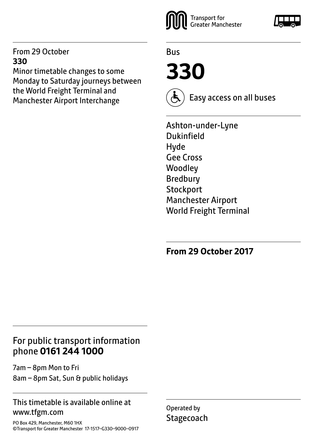 330 Minor Timetable Changes to Some Monday to Saturday Journeys Between 330 the World Freight Terminal and Manchester Airport Interchange Easy Access on All Buses