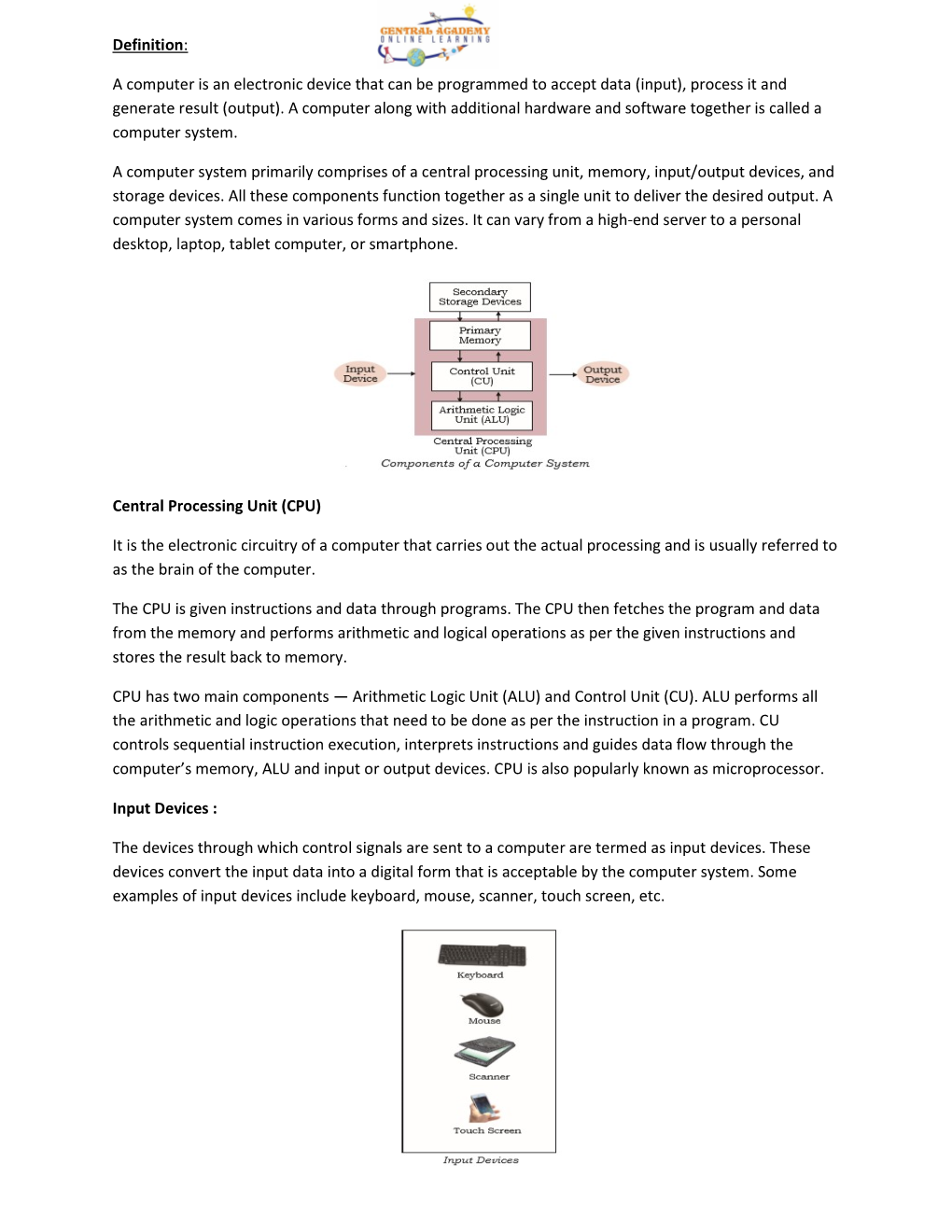 A Computer Is an Electronic Device That Can Be Programmed to Accept Data (Input), Process It and Generate Result (Output)