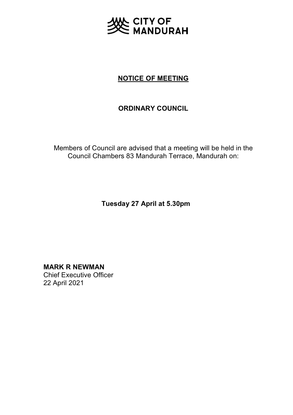 NOTICE of MEETING ORDINARY COUNCIL Members of Council Are Advised That a Meeting Will Be Held in the Council Chambers 83 Mandura