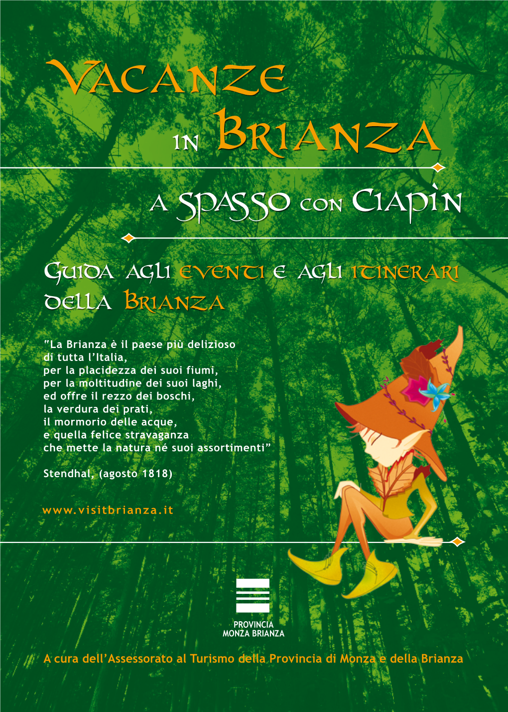 Vacanze in Brianza a Spasso Con Ciapi`N