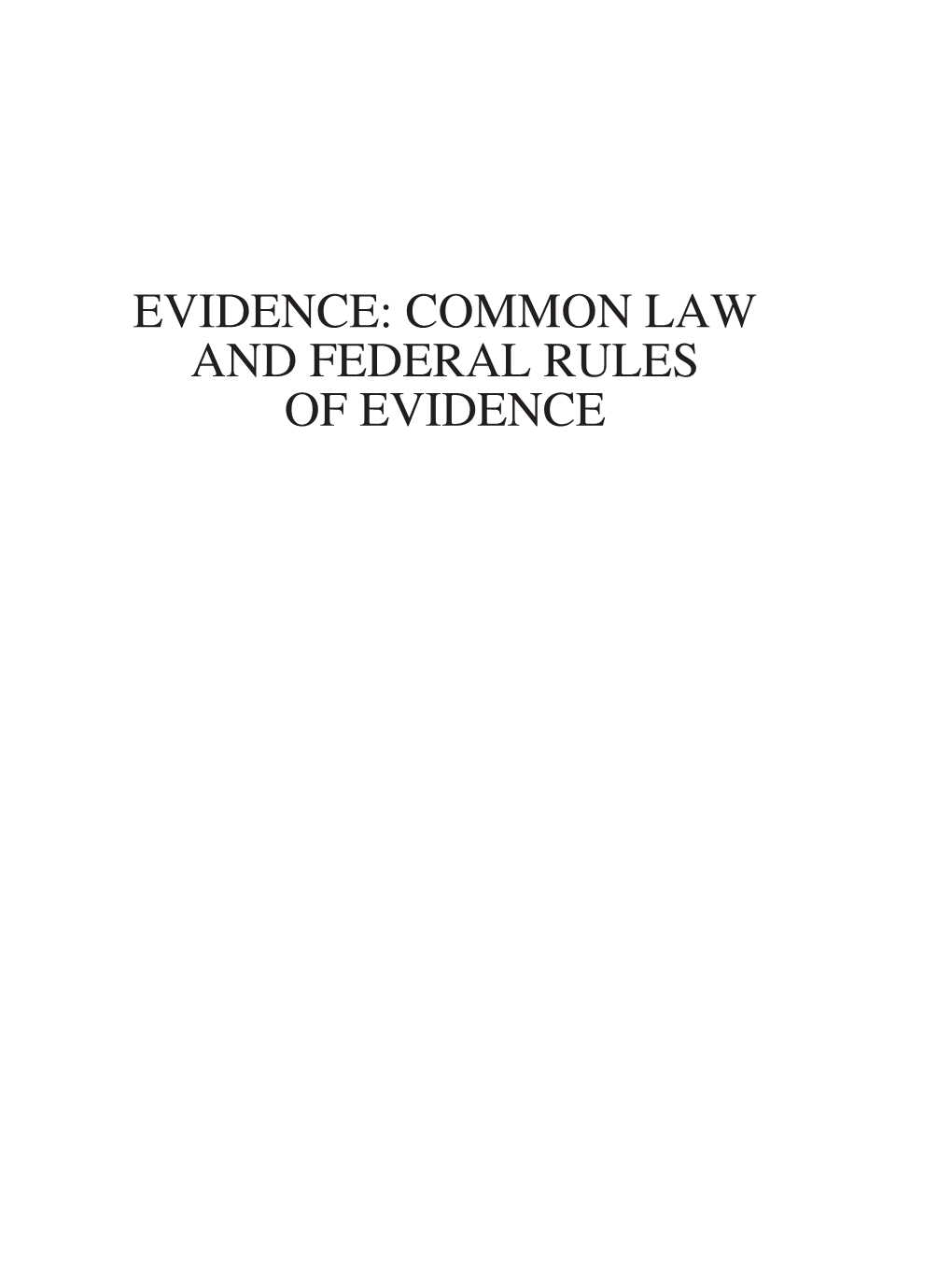 COMMON LAW and FEDERAL RULES of EVIDENCE Lexisnexis Law School Publishing Advisory Board