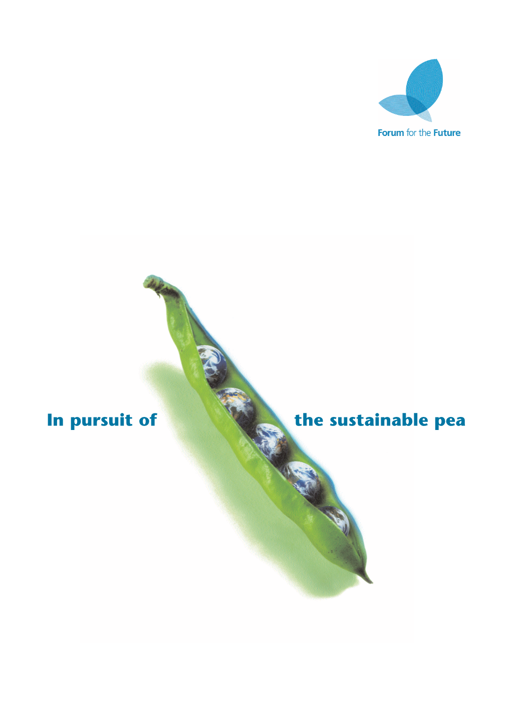 In Pursuit of the Sustainable Pea in Pursuit of the Sustainable Pea