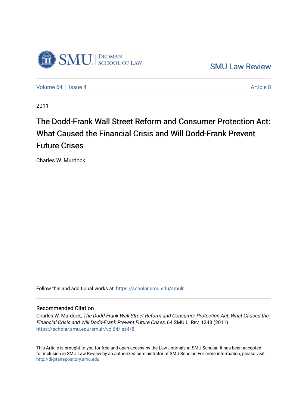 The Dodd-Frank Wall Street Reform and Consumer Protection Act: What Caused the Financial Crisis and Will Dodd-Frank Prevent Future Crises