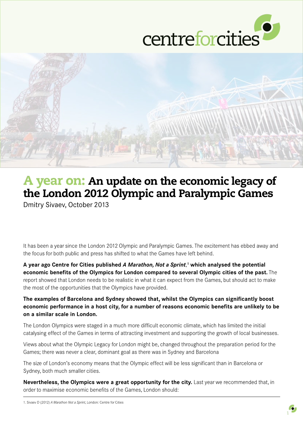A Year On: an Update on the Economic Legacy of the London 2012 Olympic and Paralympic Games Dmitry Sivaev, October 2013