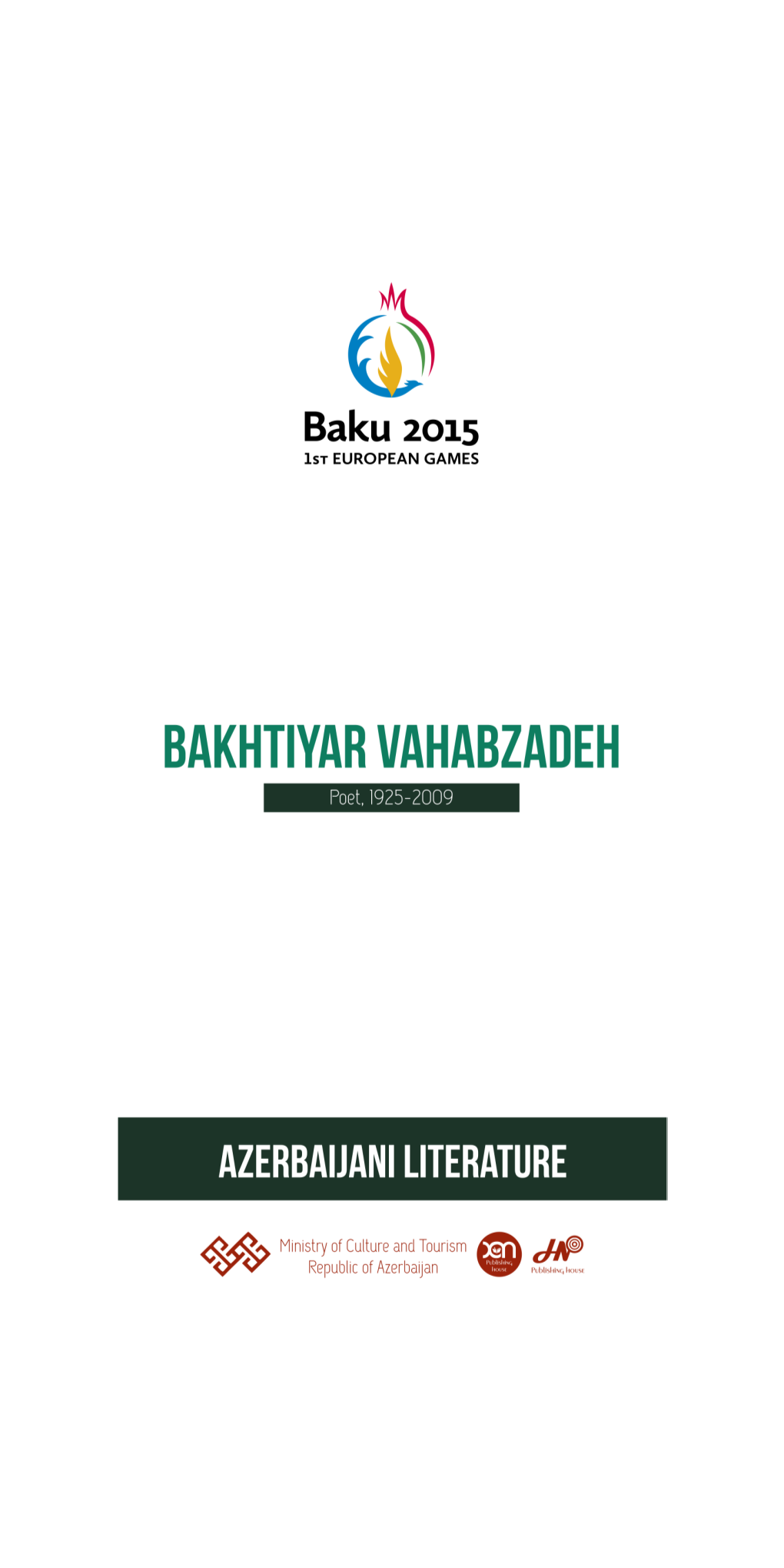 Bakhtiyar Vahabzadeh Akhtiyar Vahabzadeh, the People’S Bpoet of Azerbaijan Was Born in 1925 to the Family of Worker in Shaki