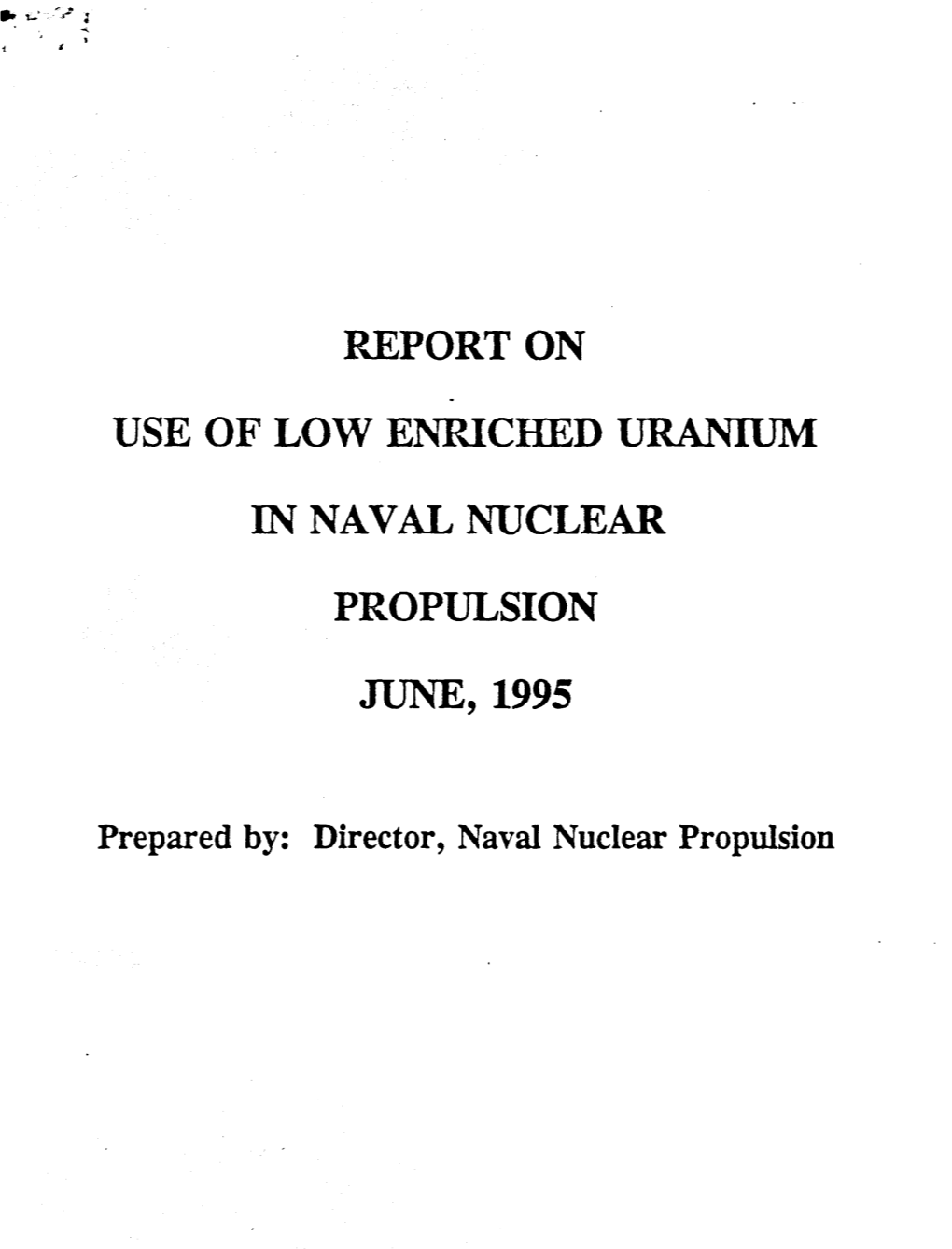 Report on Use of Low Enriched Uranium in Naval Nuclear Propulsion