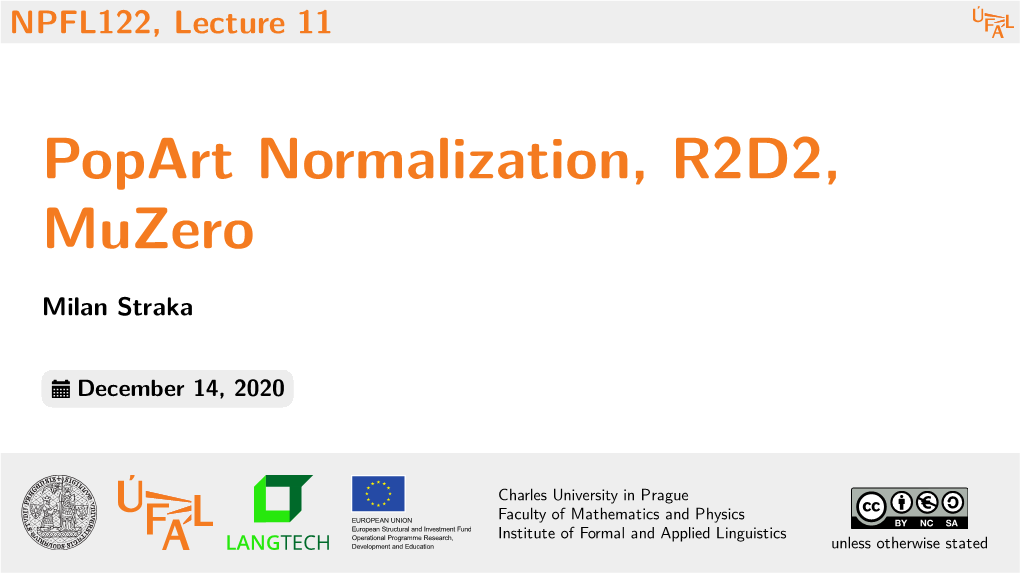 Popart Normalization, R2D2, Muzero