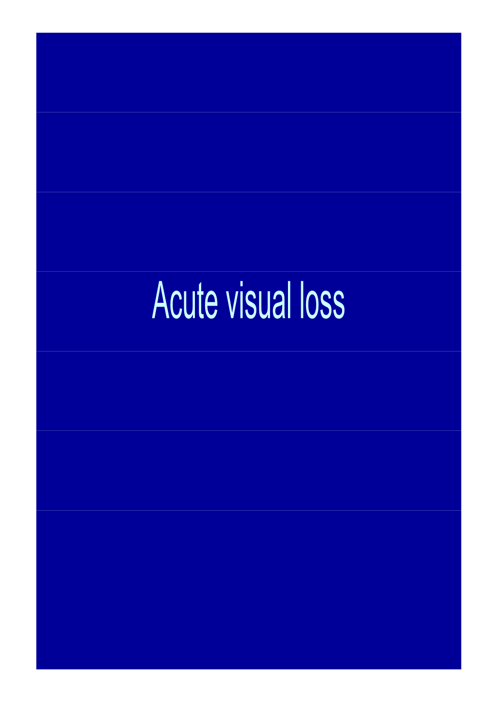 Acute Visual Loss Objectives