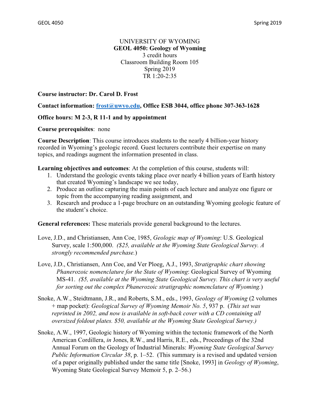 Geology of Wyoming 3 Credit Hours Classroom Building Room 105 Spring 2019 TR 1:20-2:35