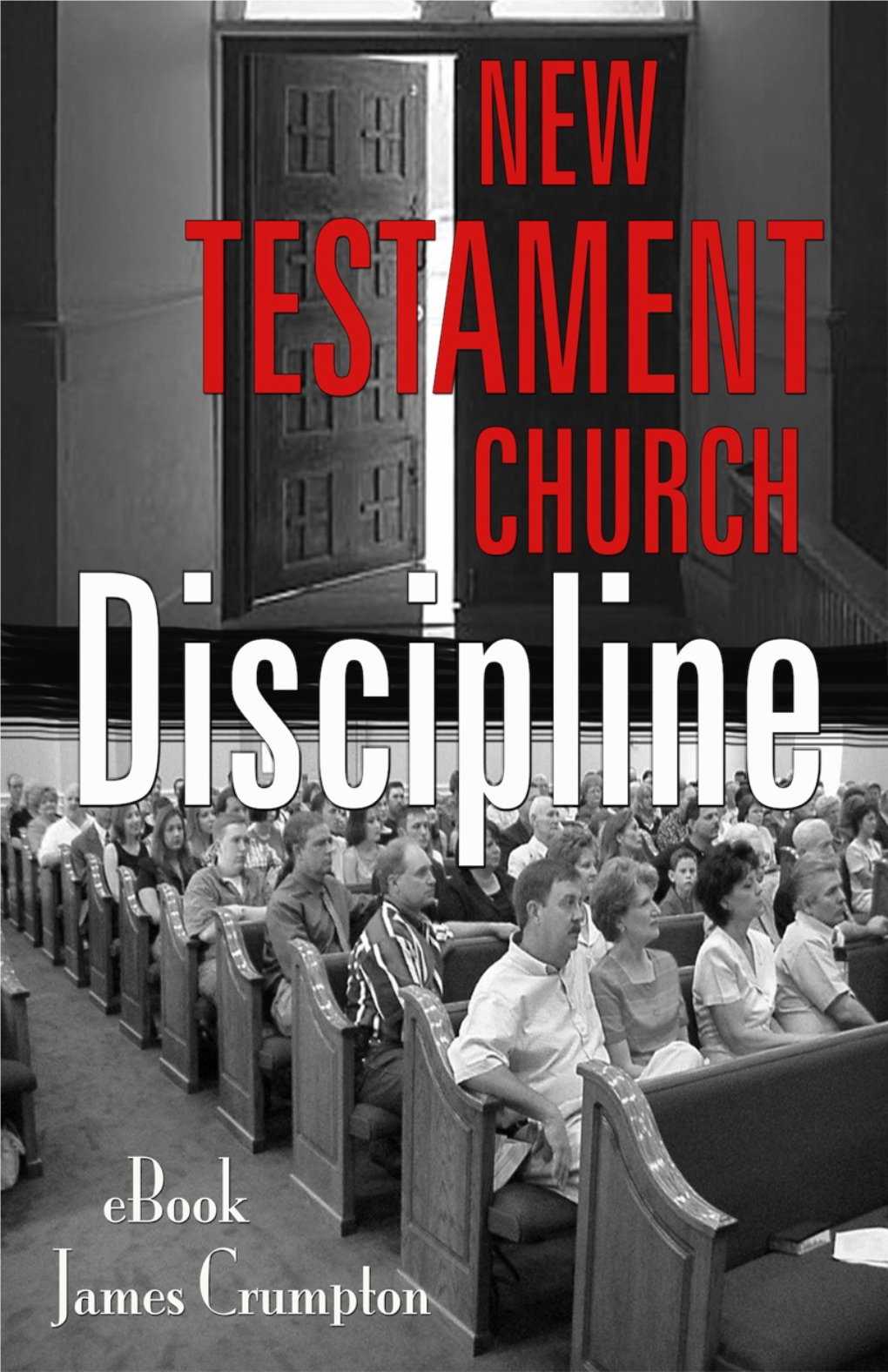 New Testament Church Discipline by James Crumpton