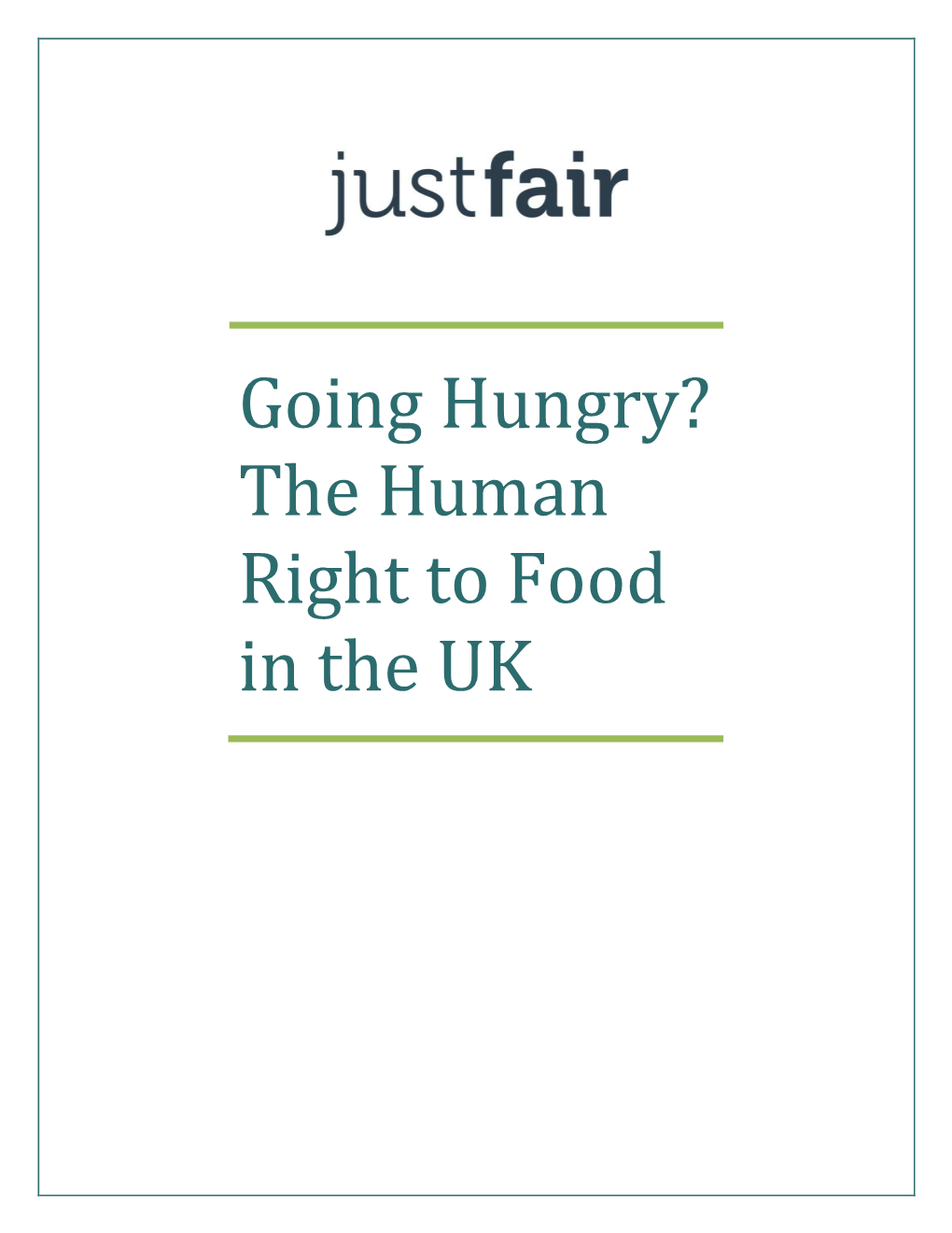 Going Hungry? the Human Right to Food in the UK Going Hungry? the Human Right to Food in the UK
