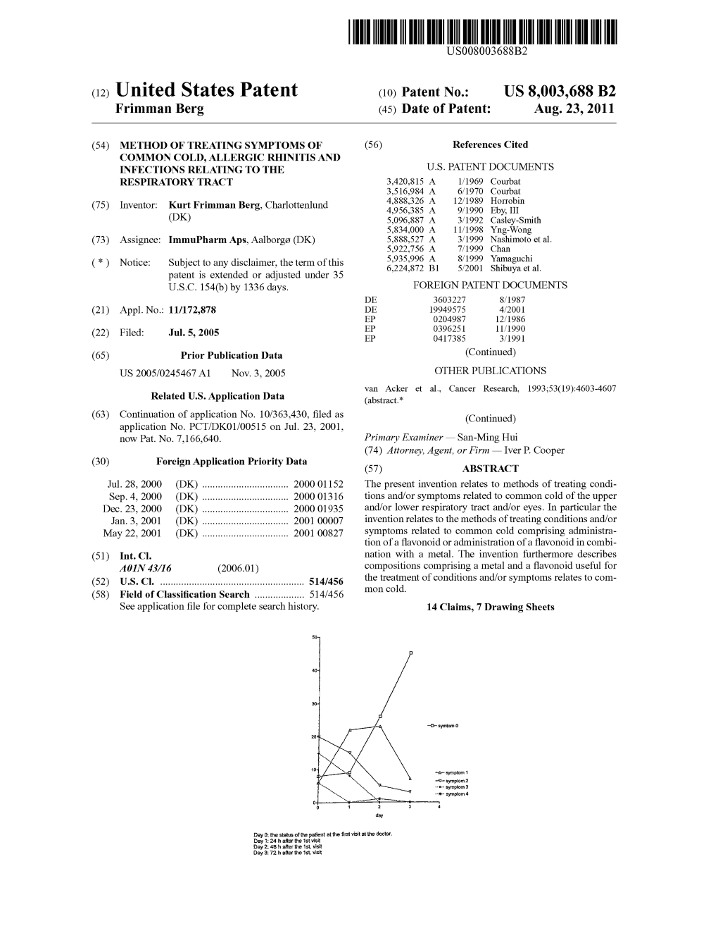 (12) United States Patent (10) Patent No.: US 8,003,688 B2 Frimman Berg (45) Date of Patent: Aug