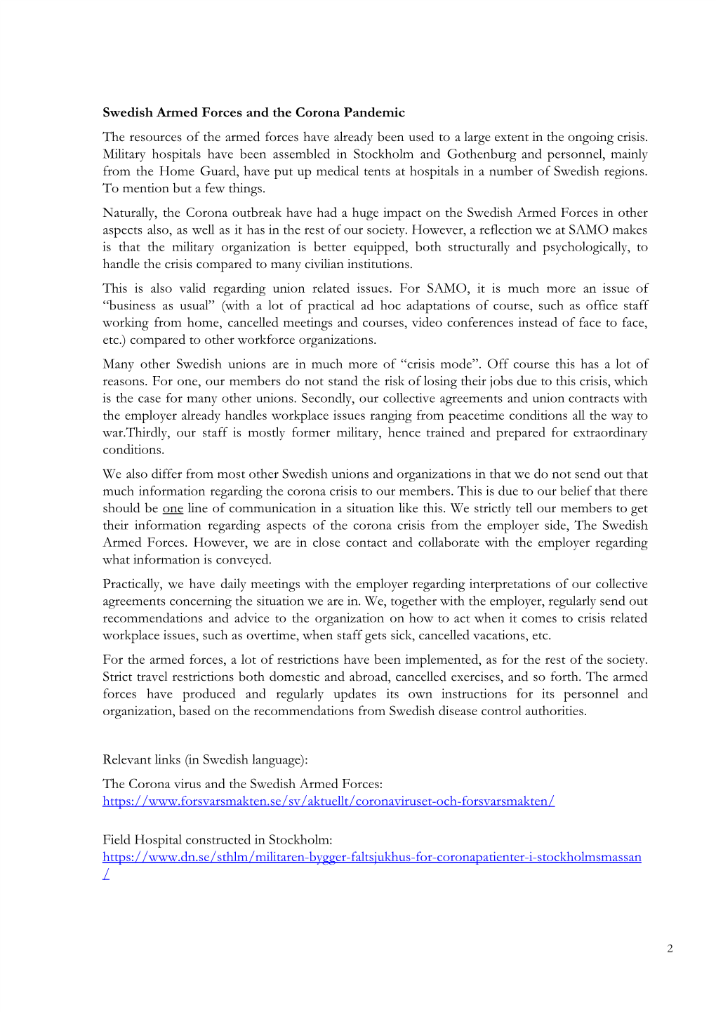 Swedish Armed Forces and the Corona Pandemic the Resources of the Armed Forces Have Already Been Used to a Large Extent in the Ongoing Crisis