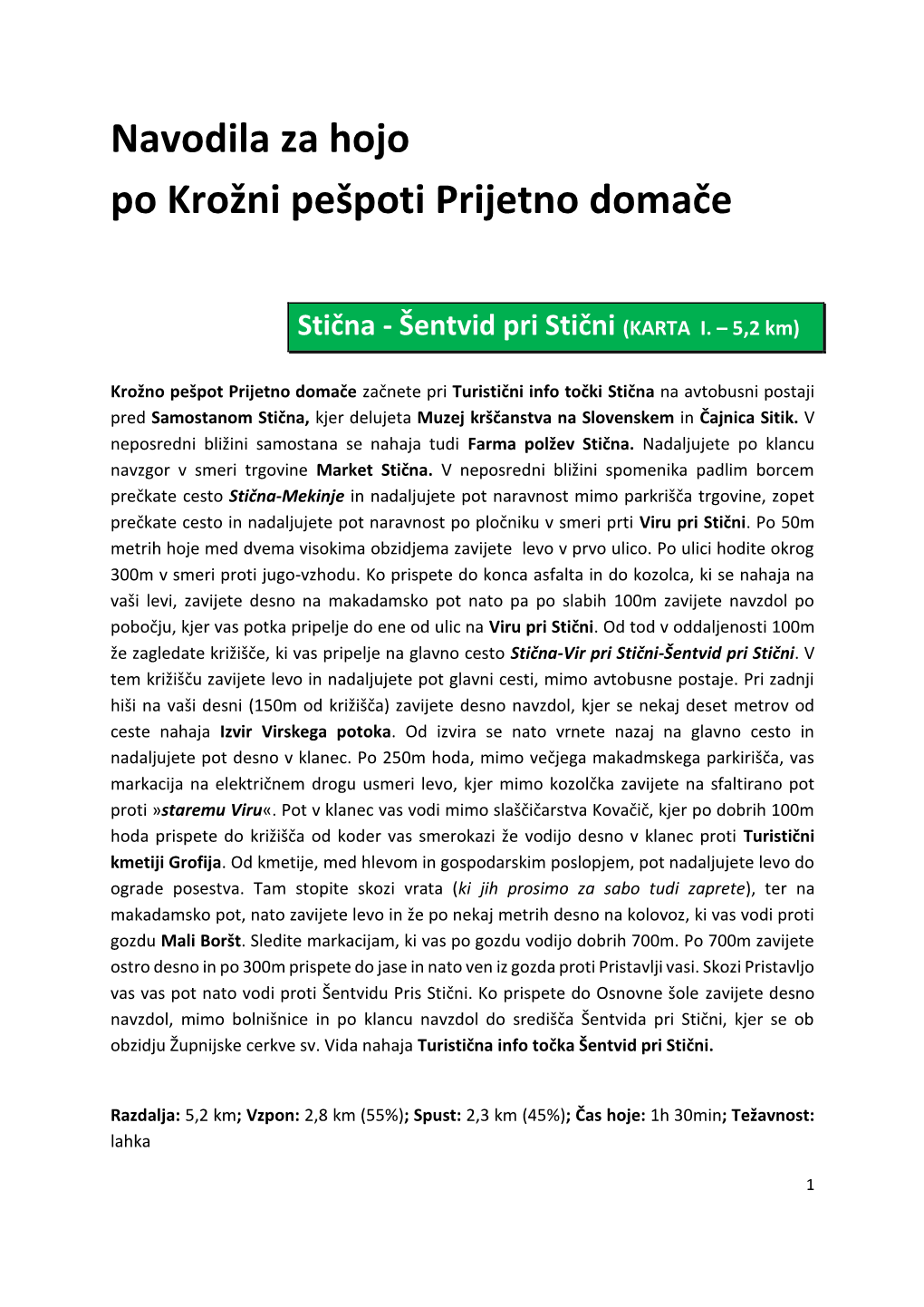 Temenica, Kjer Zavijete Desno in Po Dobrih 300M V Čagoščah Levo Proti Čagoški Gori (456M)