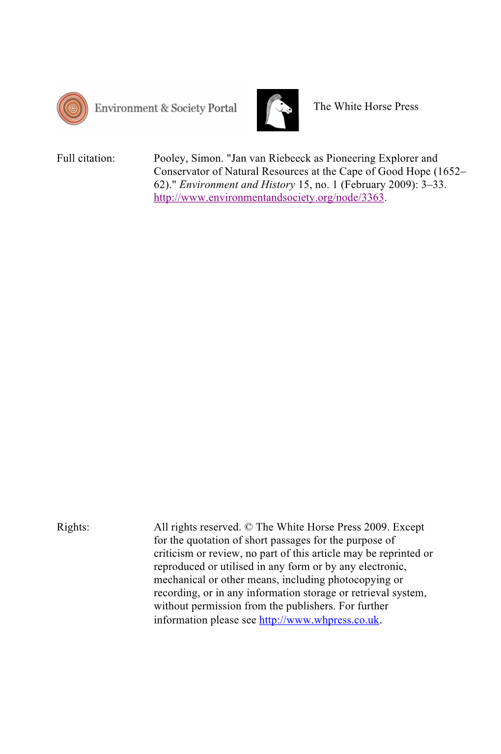 Pooley, Simon. "Jan Van Riebeeck As Pioneering Explorer and Conservator of Natural Resources at the Cape of Good Hope (1652– 62)." Environment and History 15, No