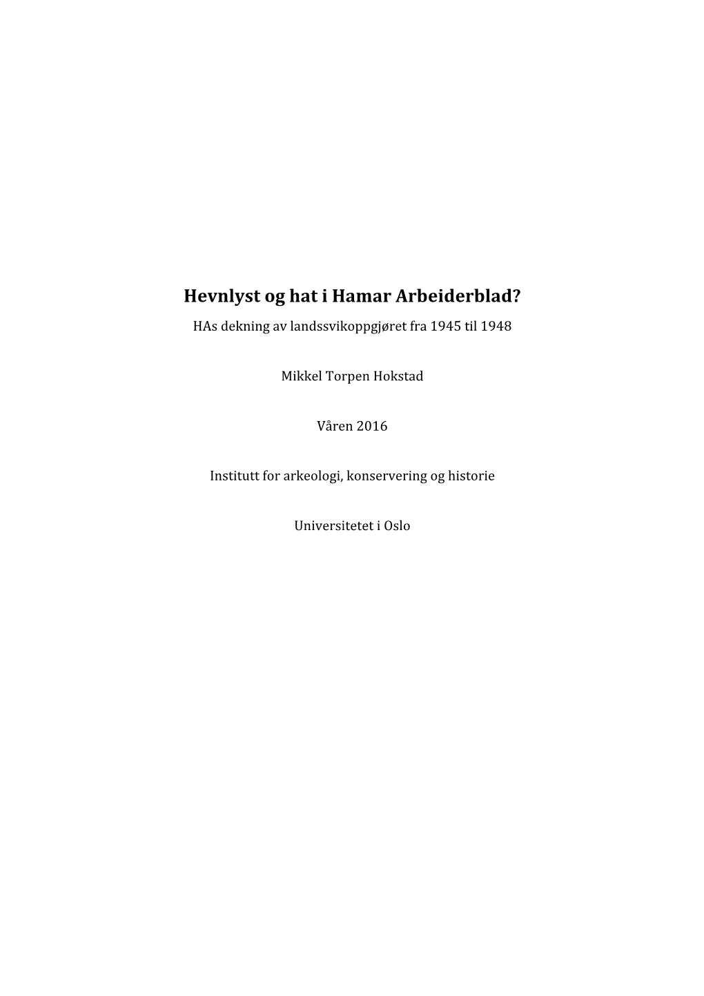 Hevnlyst Og Hat I Hamar Arbeiderblad? Has Dekning Av Landssvikoppgjøret Fra 1945 Til 1948