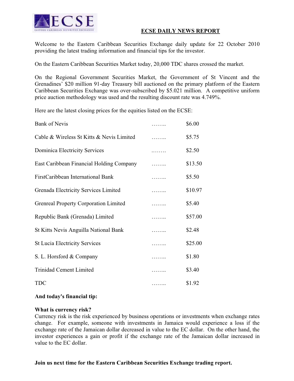 ECSE DAILY NEWS REPORT Welcome to the Eastern Caribbean Securities Exchange Daily Update for 22 October 2010 Providing the Lates