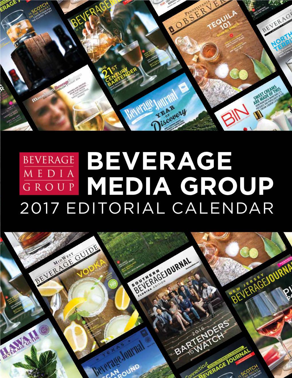 About Beverage Media Group BMG 2017 EDITORIAL NATIONAL COVERAGE, LOCAL ADVANTAGE Calendar