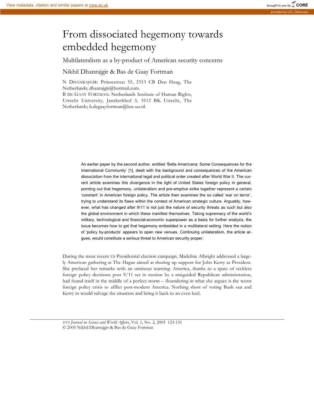 From Dissociated Hegemony Towards Embedded Hegemony Multilateralism As a By-Product of American Security Concerns Nikhil Dhanrajgir & Bas De Gaay Fortman