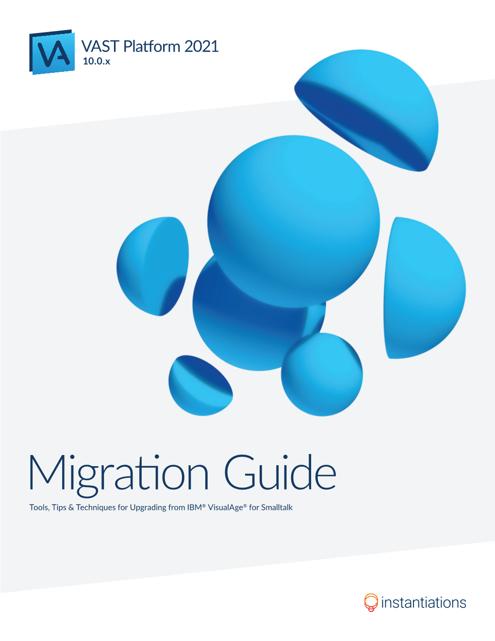 Migration Guide Tools, Tips & Techniques for Upgrading from IBM® Visualage® for Smalltalk Table of Contents