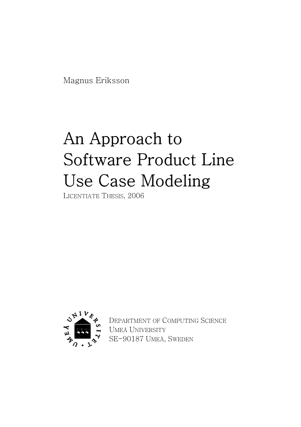 An Approach to Software Product Line Use Case Modeling LICENTIATE THESIS, 2006