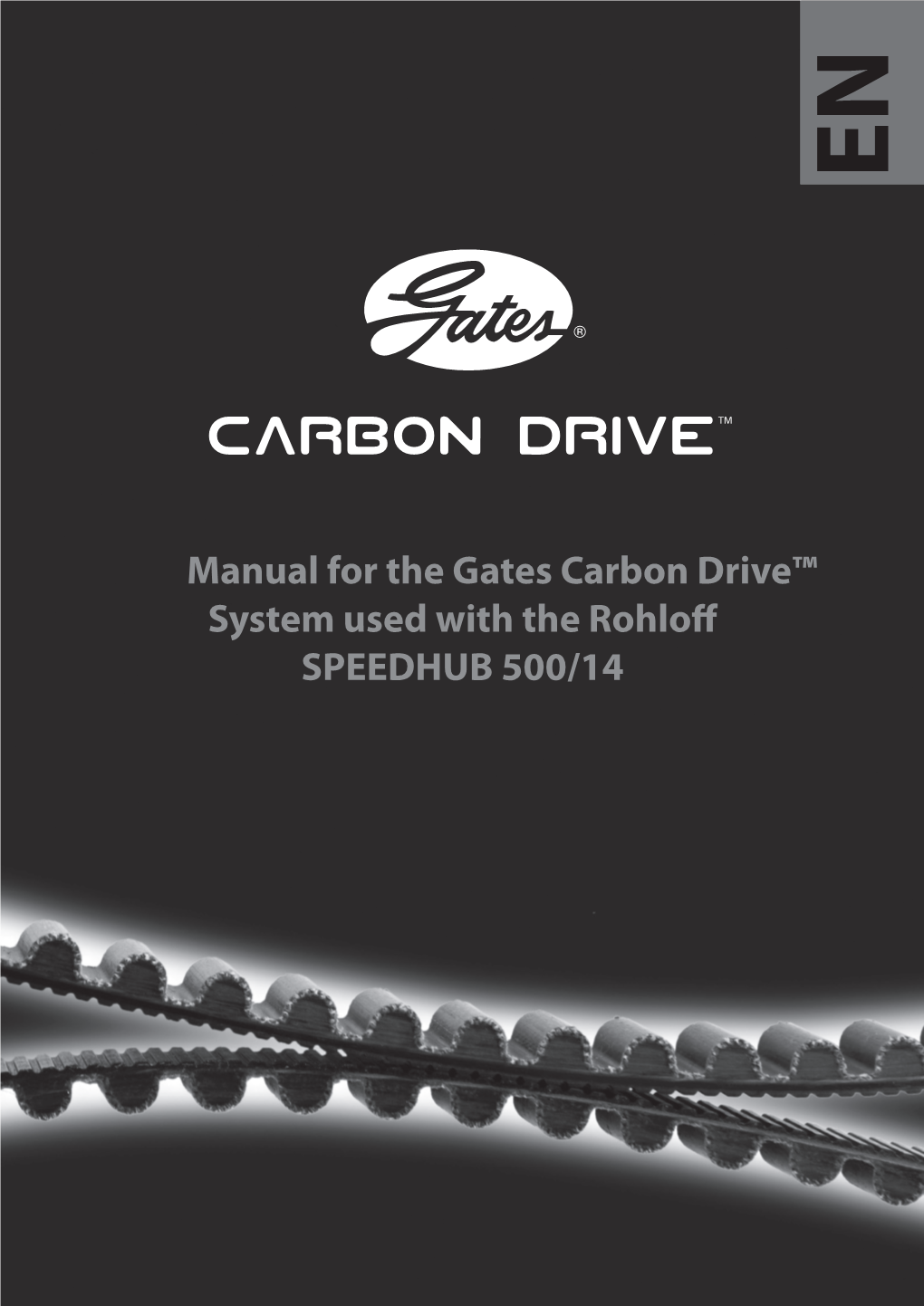 Manual for the Gates Carbon Drive™ System Used with the Rohloff SPEEDHUB 500/14 Content