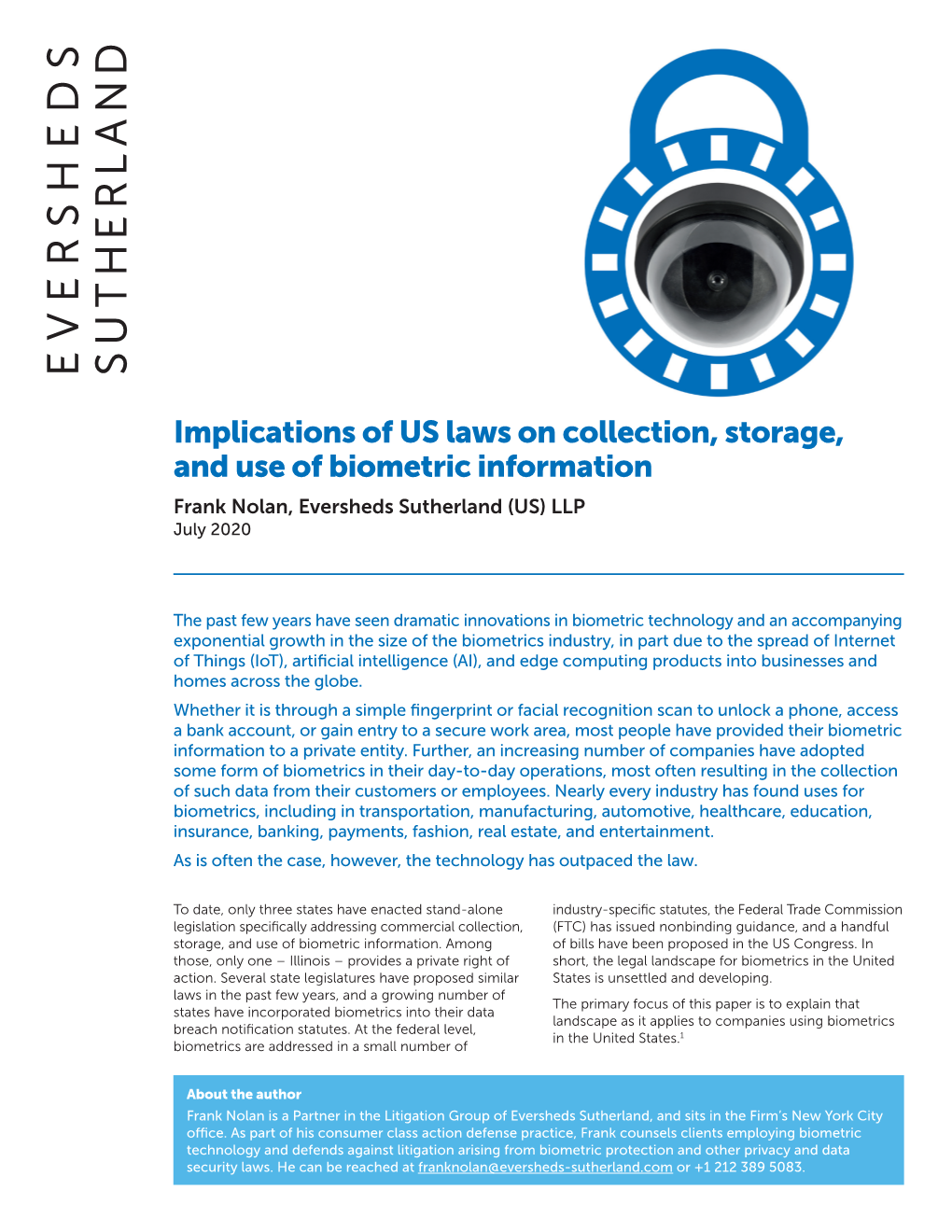 Implications of US Laws on Collection, Storage, and Use of Biometric Information Frank Nolan, Eversheds Sutherland (US) LLP July 2020