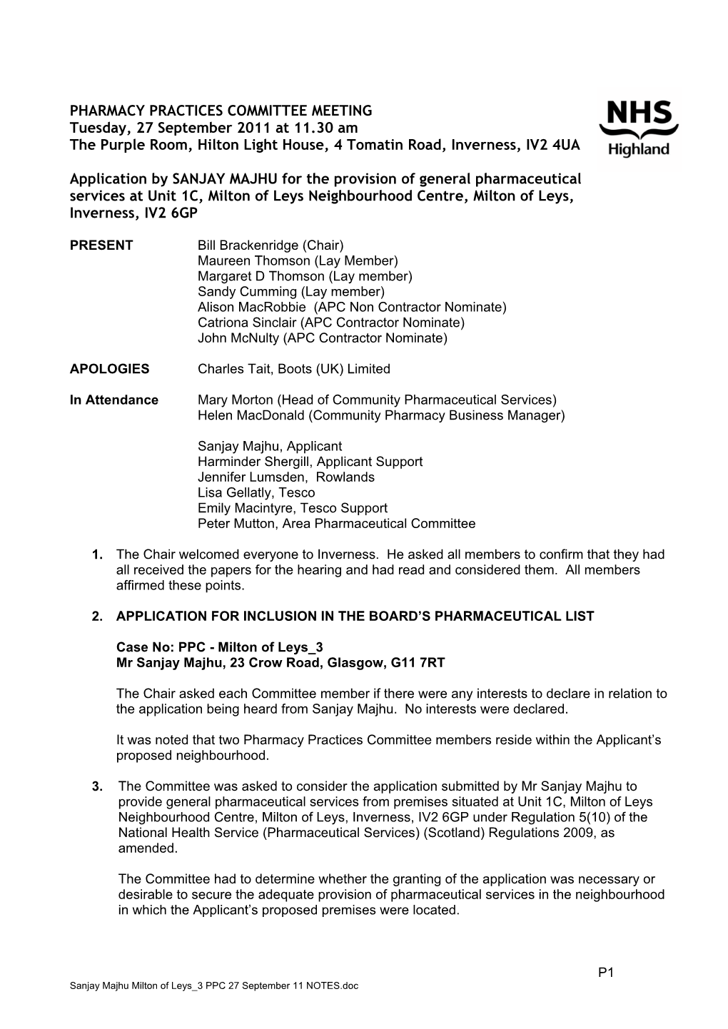 PHARMACY PRACTICES COMMITTEE MEETING Tuesday, 27 September 2011 at 11.30 Am the Purple Room, Hilton Light House, 4 Tomatin Road, Inverness, IV2 4UA