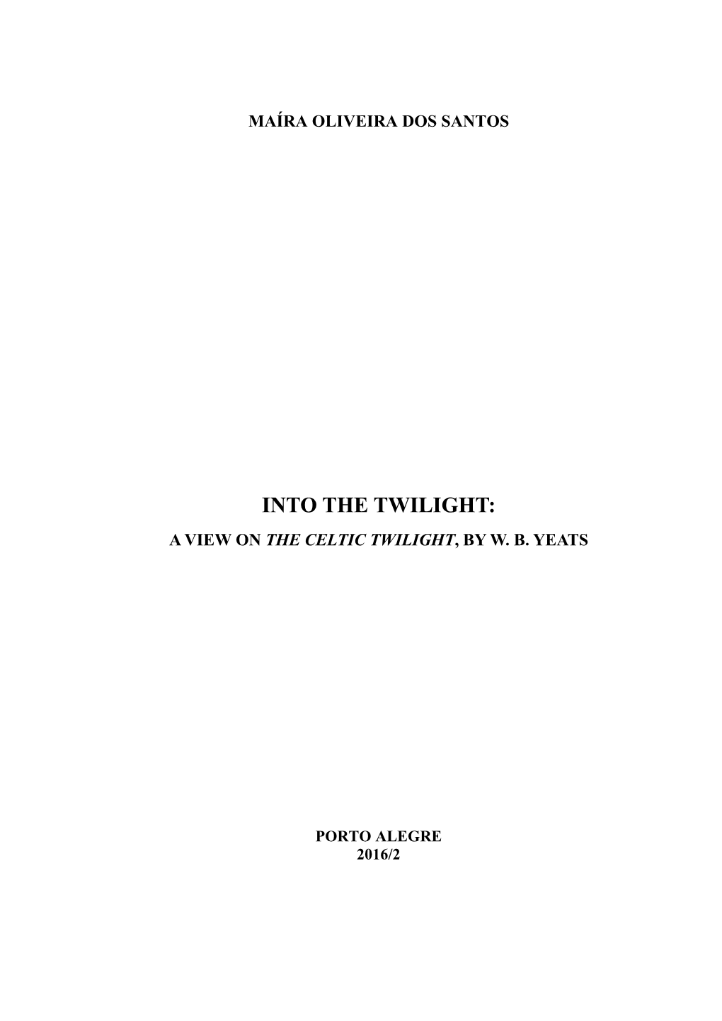 Into the Twilight: a View on the Celtic Twilight, by W