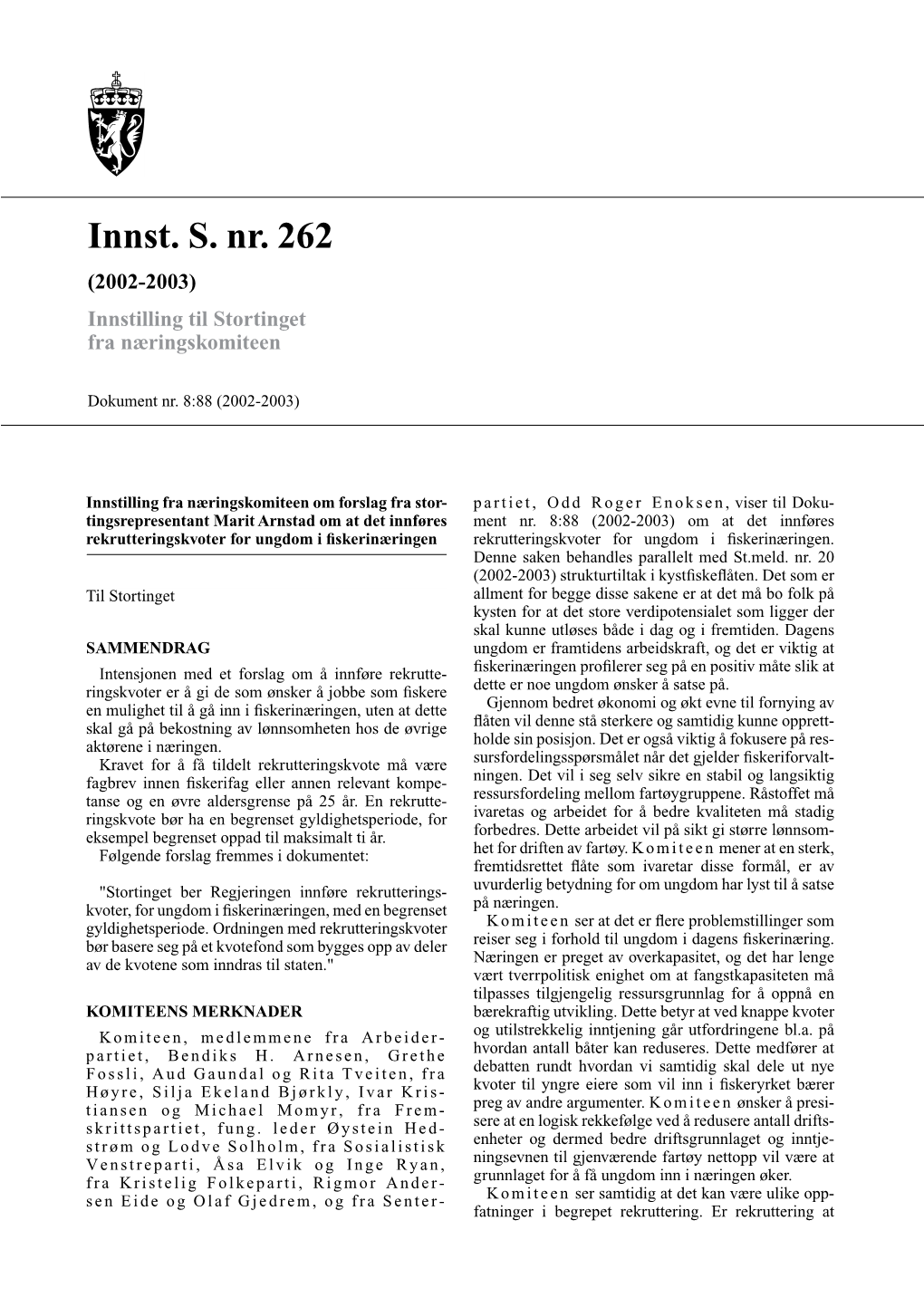 Innst. S. Nr. 262 (2002-2003) Innstilling Til Stortinget Fra Næringskomiteen