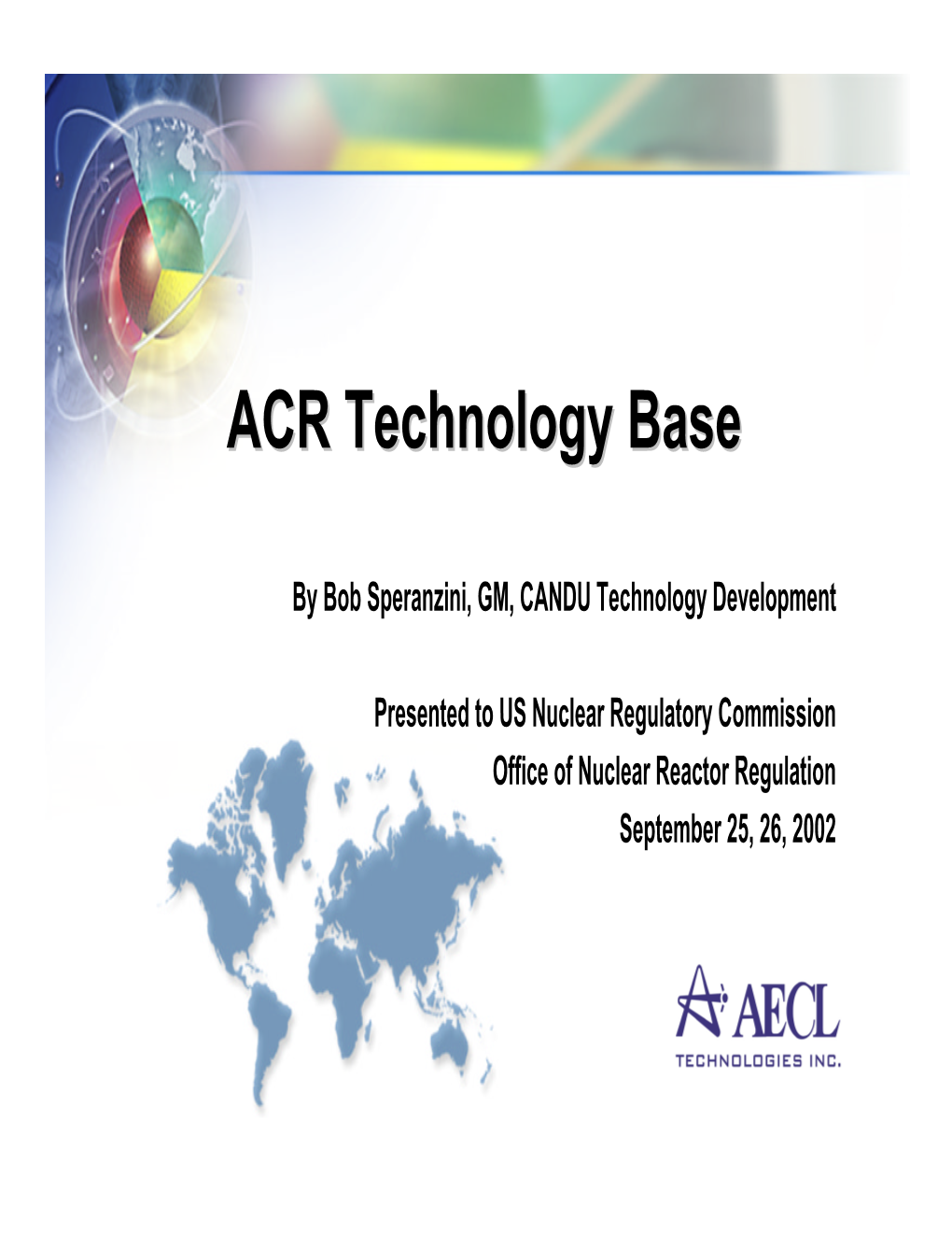 AECL Technical Presentation on the ACR-700 Design