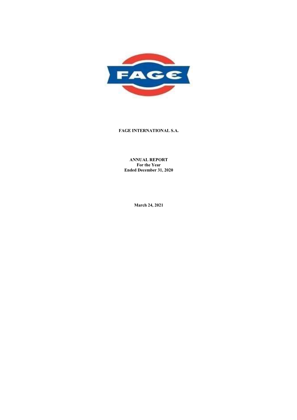 FAGE INTERNATIONAL S.A. ANNUAL REPORT for the Year Ended December 31, 2020 March 24, 2021