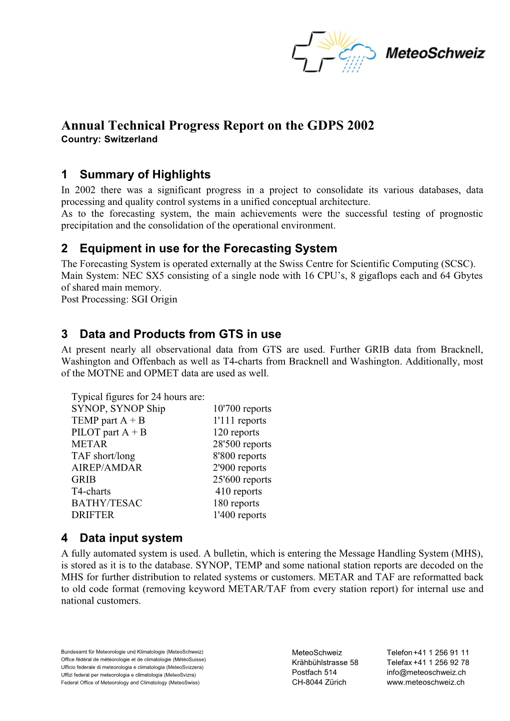 Annual Technical Progress Report on the GDPS 2002