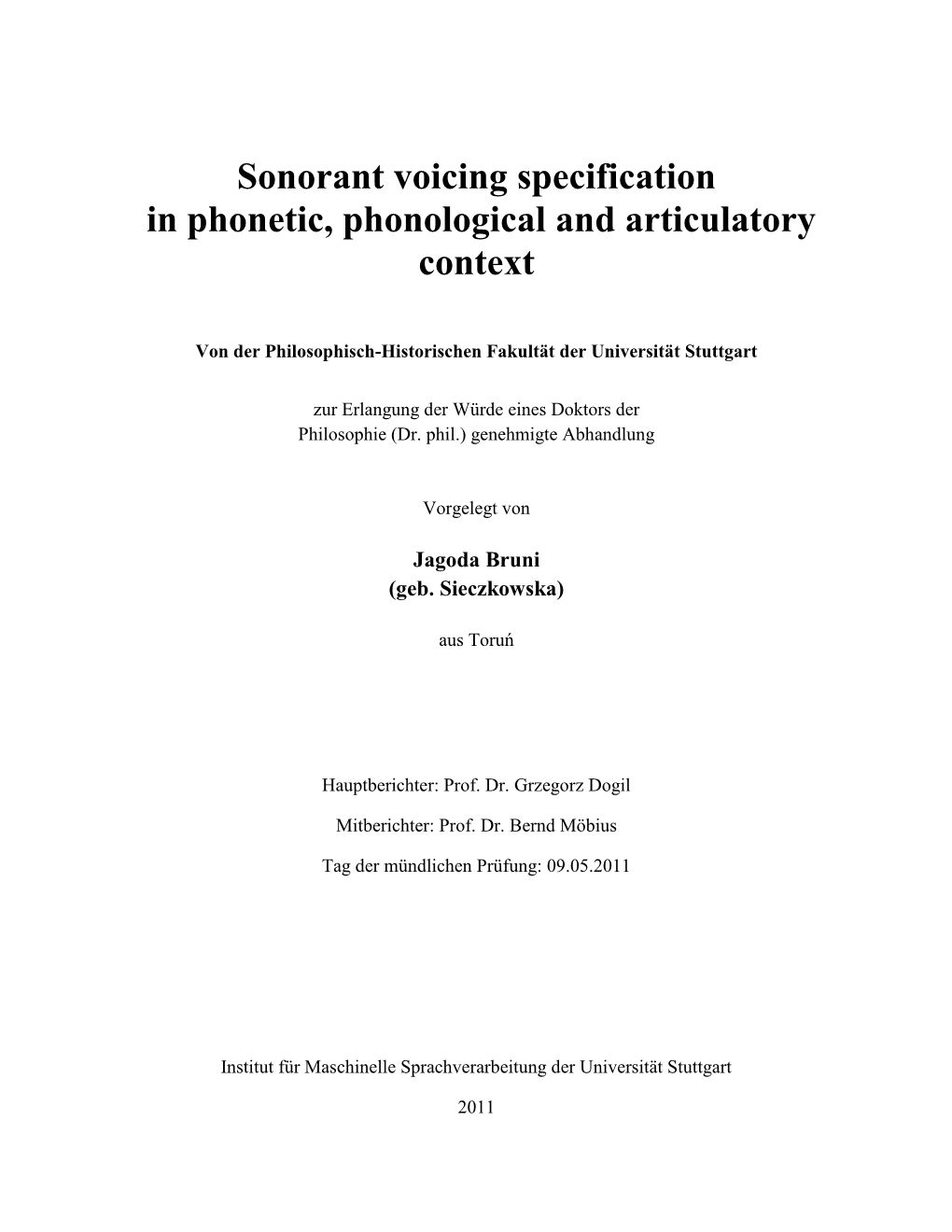 Sonorant Voicing Specification in Phonetic, Phonological and Articulatory Context