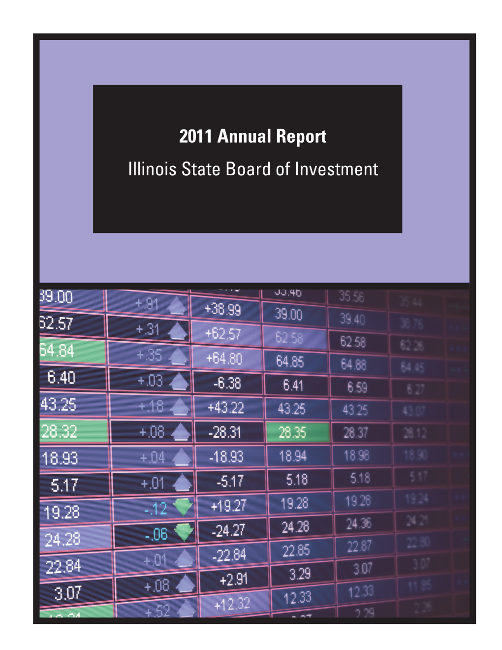 2011 Annual Report Illinois State Board of Investment Table of Contents