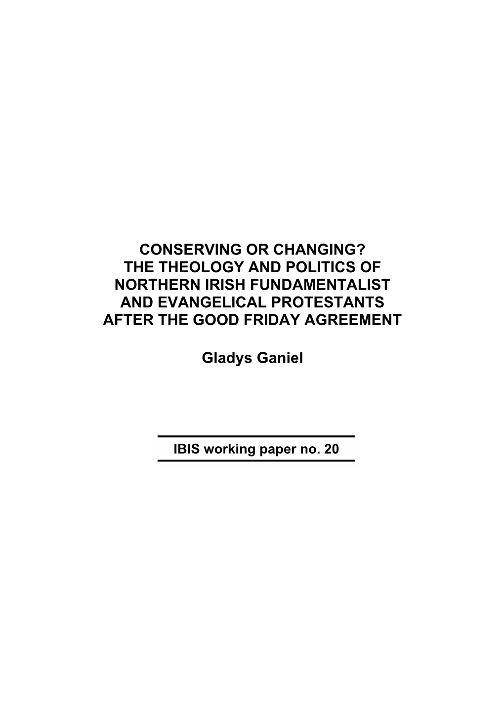 The Theology and Politics of Northern Irish Fundamentalist and Evangelical Protestants After the Good Friday Agreement