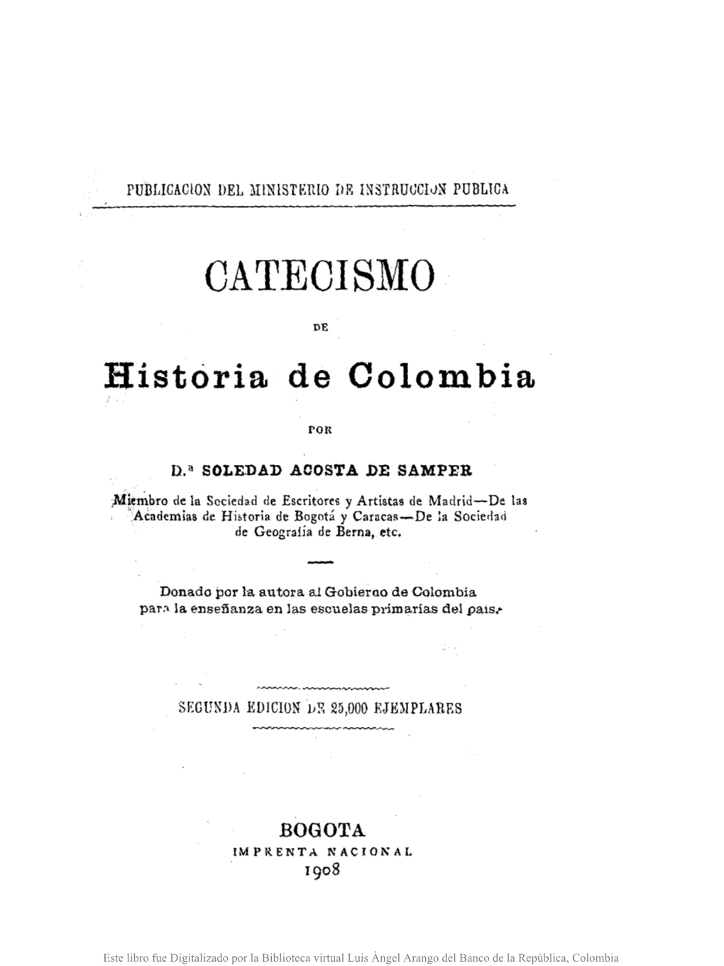 [Catecismo De Historia De Colombia / Por Soledad Acosta De Samper