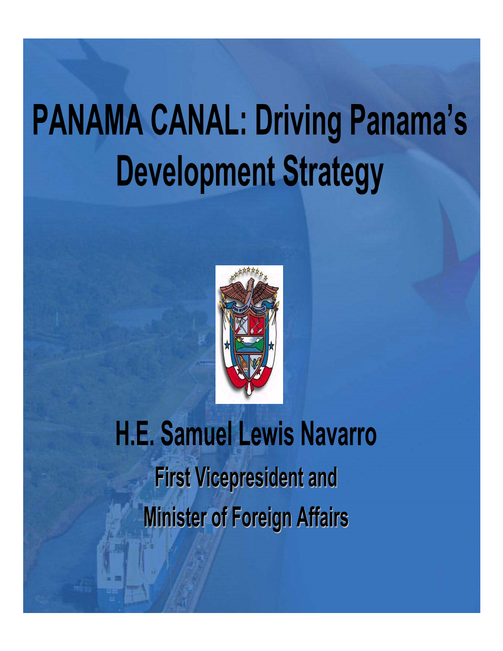 PANAMA CANAL: Driving Panama ’S Development Strategy