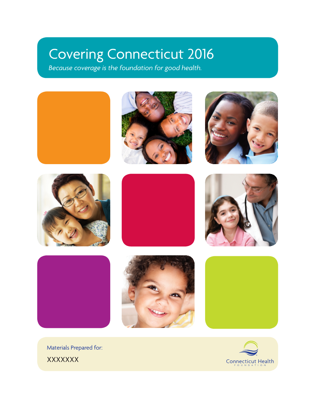 Covering Connecticut 2016 Because Coverage Is the Foundation for Good Health