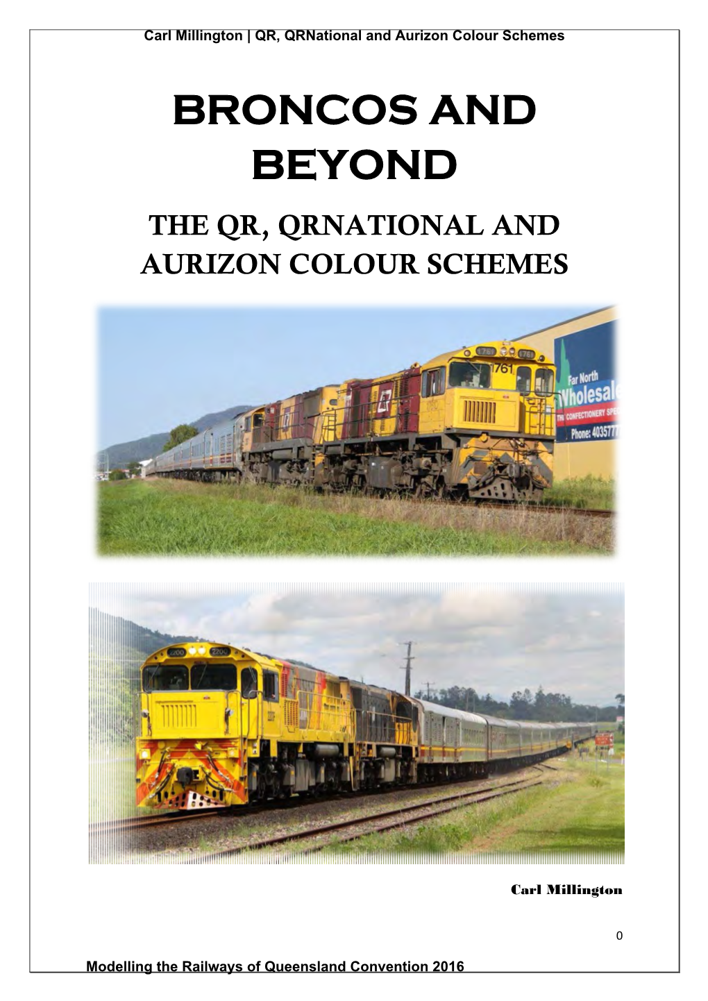 Broncos and Beyond the Qr, Qrnational and Aurizon Colour Schemes