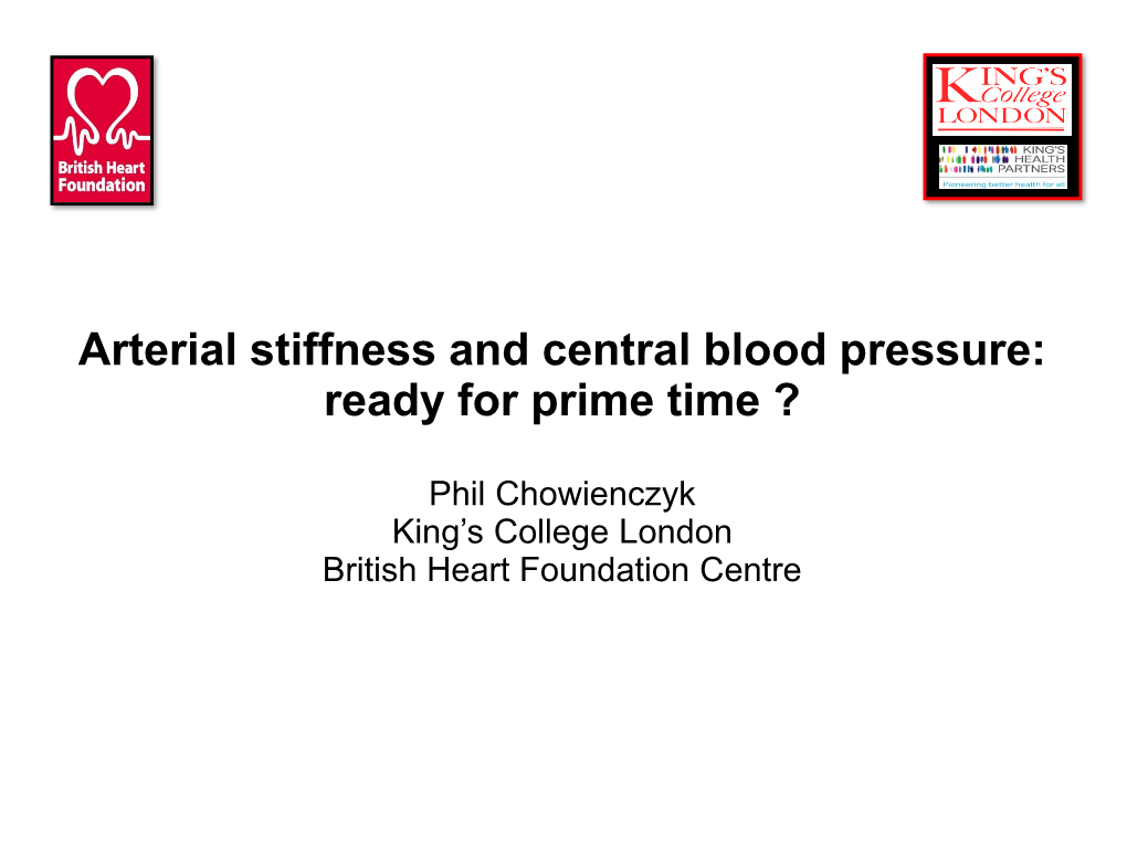 Arterial Stiffness and Central Blood Pressure: Ready for Prime Time ?