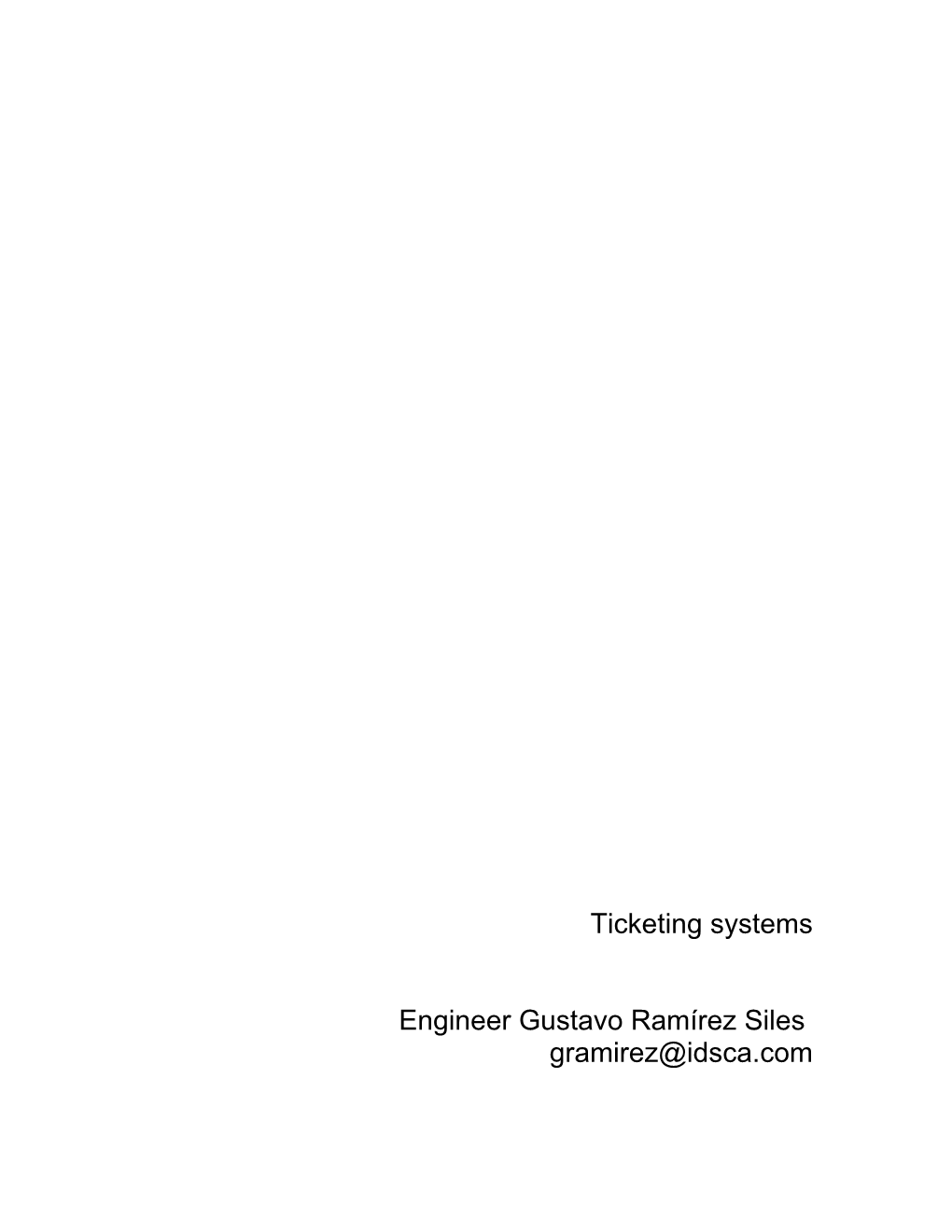 Ticketing Systems Engineer Gustavo Ramírez Siles Gramirez@Idsca.Com