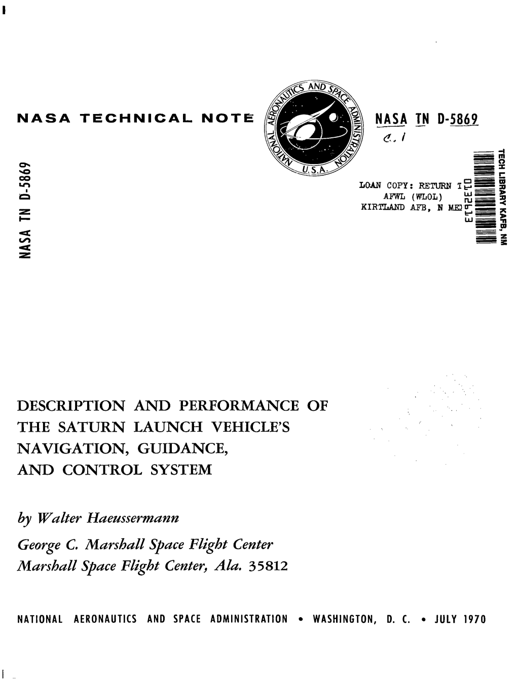 DESCRIPTION and PERFORMANCE of the SATURN LAUNCH VEHICLE's NAVIGATION, GUIDANCE, and CONTROL SYSTEM by Wuzter Huenssermunn George C